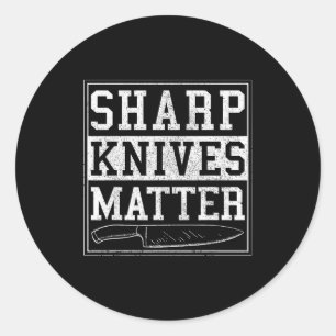 Sharp Knives - Funny Chef Gift Cooking Shirt  Classic Round Sticker