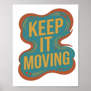Sharp Orange KEEP IT MOVING Custom Design Poster