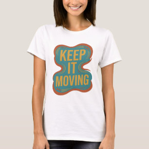 Sharp Orange KEEP IT MOVING Custom Design T-Shirt