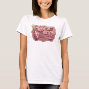 Sharp Pink CHAMPAGNE FIRST Slogan Tee