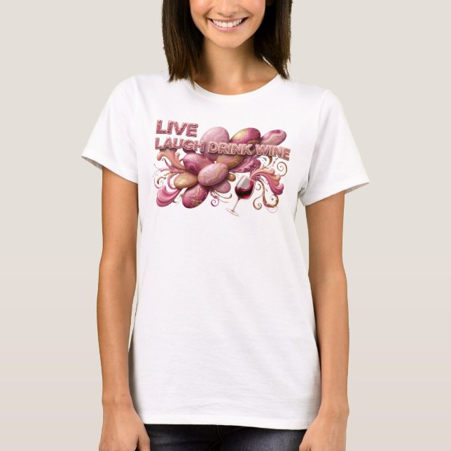 Sharp Pink LIVE LAUGH DRINK WINE Slogan Tee (Front)