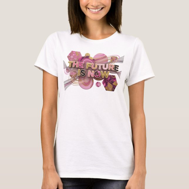 Sharp Pink THE FUTURE IS NOW Text Design T-Shirt (Front)