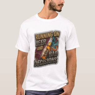 Sharp RUNNING ON BEER AND BAD DECISIONS T-Shirt