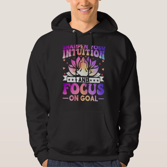 Sharpen Your Intuition and Focus on Goal Zen Yoga  Hoodie (Front)