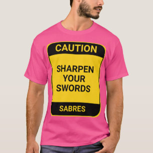 SHARPEN YOUR SWORDS 1 T-Shirt