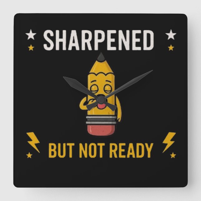 Sharpened But Not Ready Funny Back To School Penci Square Wall Clock (Front)