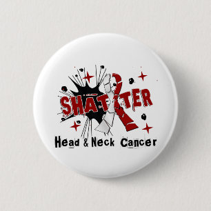Shatter Head Neck Cancer 6 Cm Round Badge