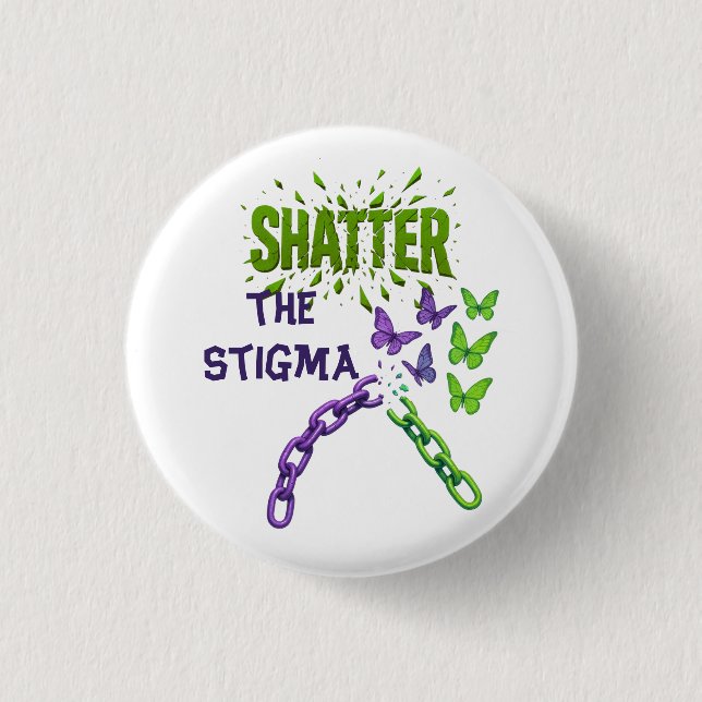 Shatter the Stigma - Mental Health 3 Cm Round Badge (Front)