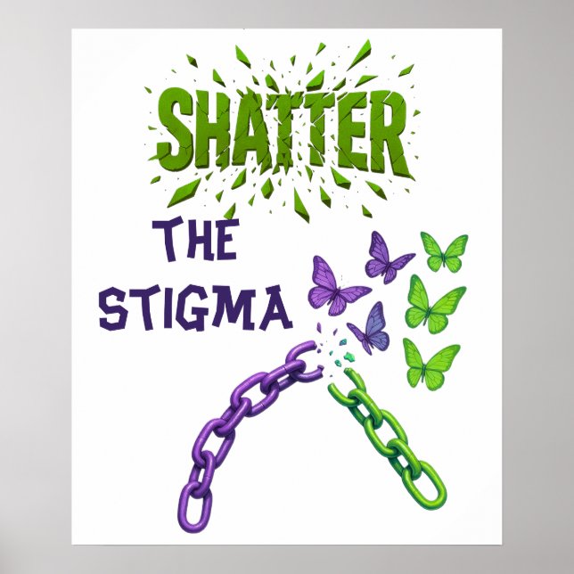 Shatter the Stigma - Mental Health Poster (Front)