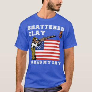 Shattered Clay Makes My Day T-Shirt