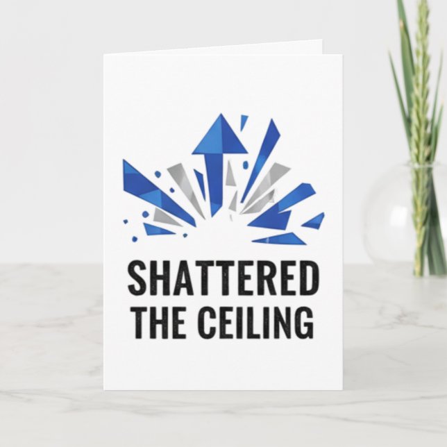 Shattered The Ceiling Card (Front)