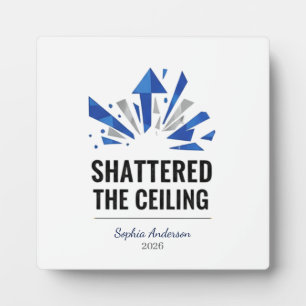 Shattered The Ceiling   Personalised Plaque