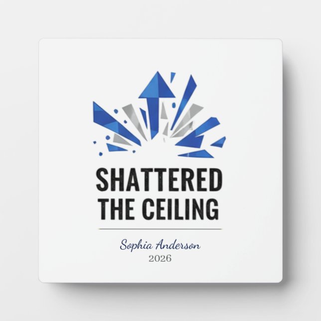 Shattered The Ceiling | Personalized Plaque (Front)