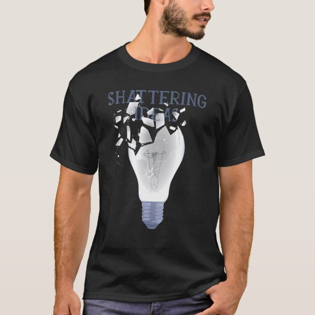 Shattering Ideas Light Bulb Lamp T-Shirt (Front)