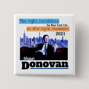 Shaun Donovan for NYC Mayor 2021 15 Cm Square Badge