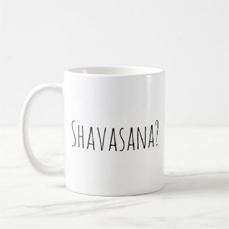 Shavasana? Child's Pose is always an option Coffee Mug