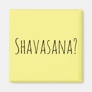 Shavasana? Magnet