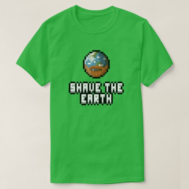 Shave the Earth T-Shirt (Design Front)
