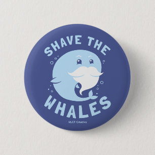 Shave The Whales 6 Cm Round Badge