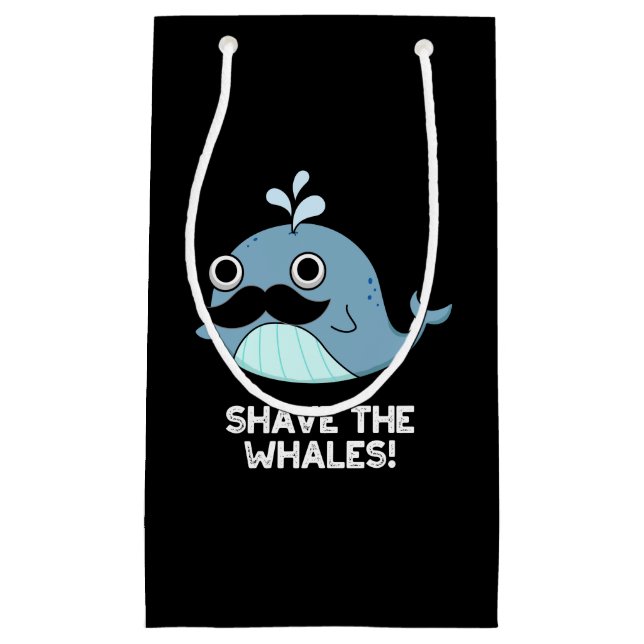 Shave The Whales Funny Animal Pun Dark BG Small Gift Bag (Front)
