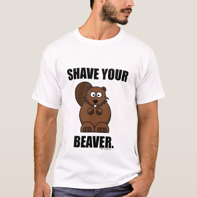 SHAVE YOUR BEAVER TEE (Front)