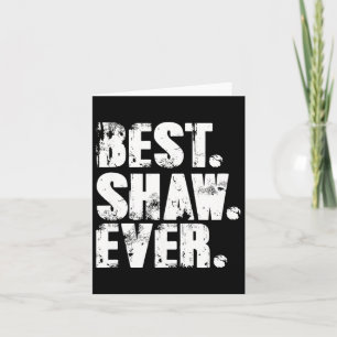 Shaw Ever Birthday Name Shirt Humour Joke Shaw Card