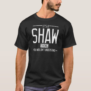 Shaw funny surname funny family T-Shirt