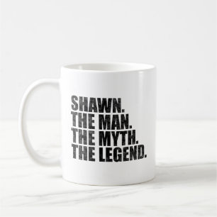 Shawn name, Shawn The Man The Myth The Legend Coffee Mug