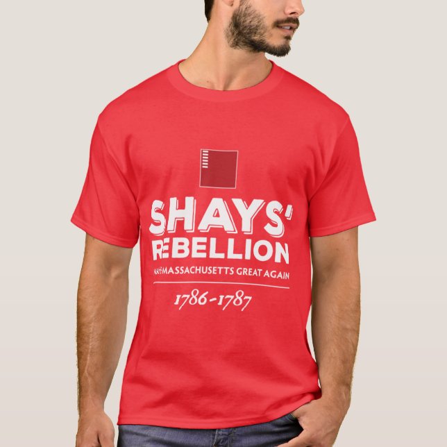 Shays Rebellion Make Massachusetts Great Again 178 T-Shirt (Front)