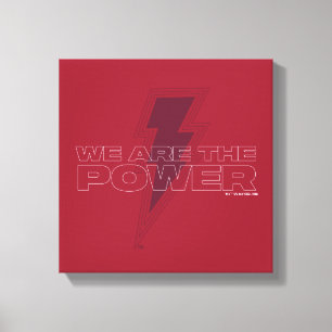 SHAZAM! Fury of the Gods   We Are The Power Canvas Print