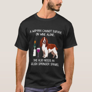 She Also Needs An English Springer Spaniel T-Shirt