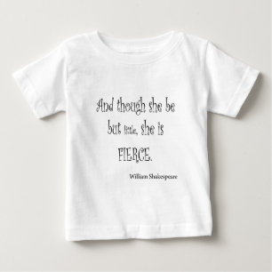 She Be But Little She is Fierce Shakespeare Quote Baby T-Shirt