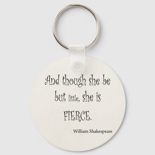 She Be But Little She is Fierce Shakespeare Quote Key Ring (Front)