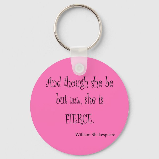 She Be But Little She is Fierce Shakespeare Quote Key Ring (Front)