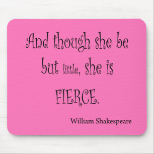 She Be But Little She is Fierce Shakespeare Quote Mouse Mat