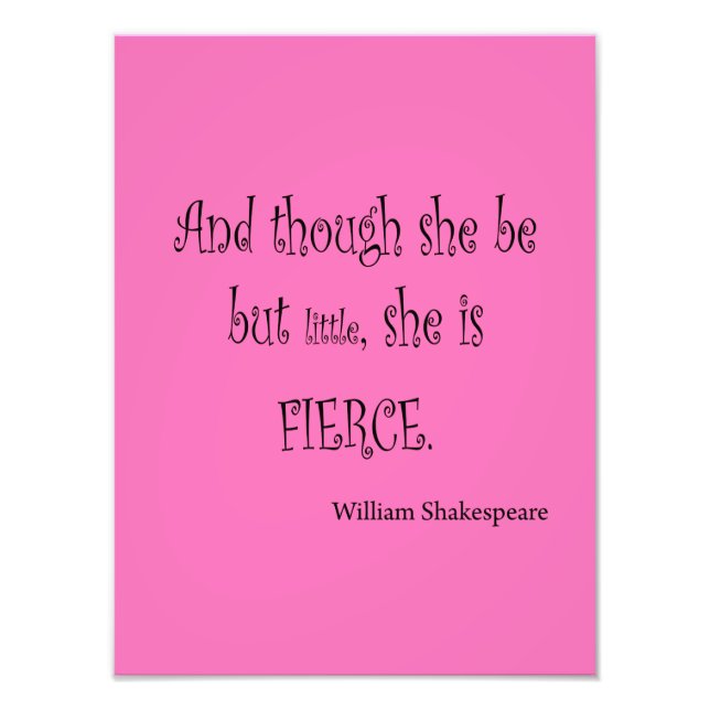 She Be But Little She is Fierce Shakespeare Quote Photo Print (Front)