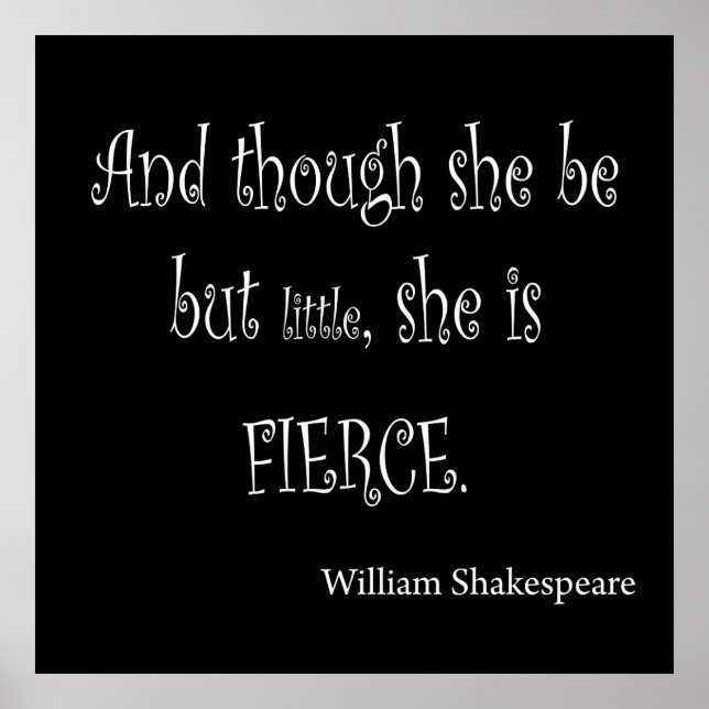 She Be But Little She is Fierce Shakespeare Quote Poster (Front)