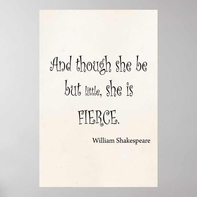 She Be But Little She is Fierce Shakespeare Quote Poster (Front)