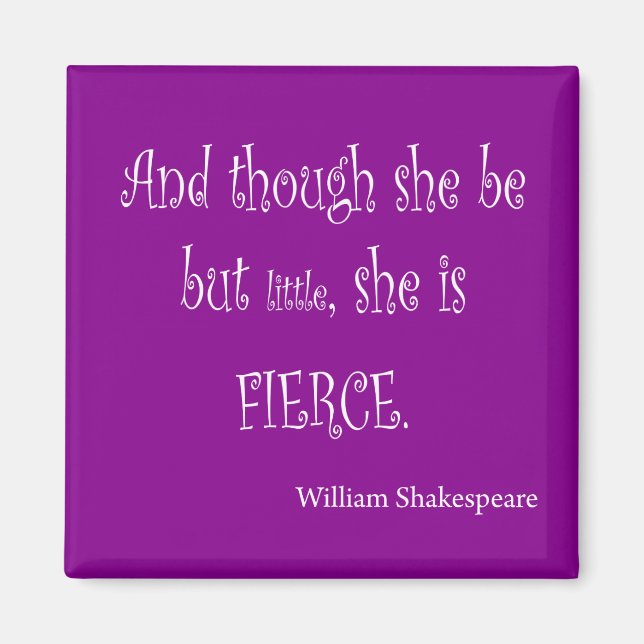 She Be Little She Is Fierce Shakespeare Quote Magnet (Front)
