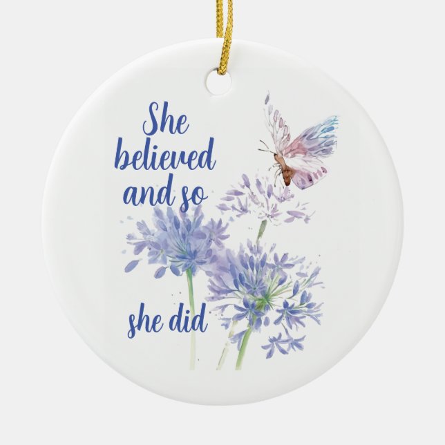 "She believed and so  Motivational Quote Butterfly Ceramic Tree Decoration (Front)