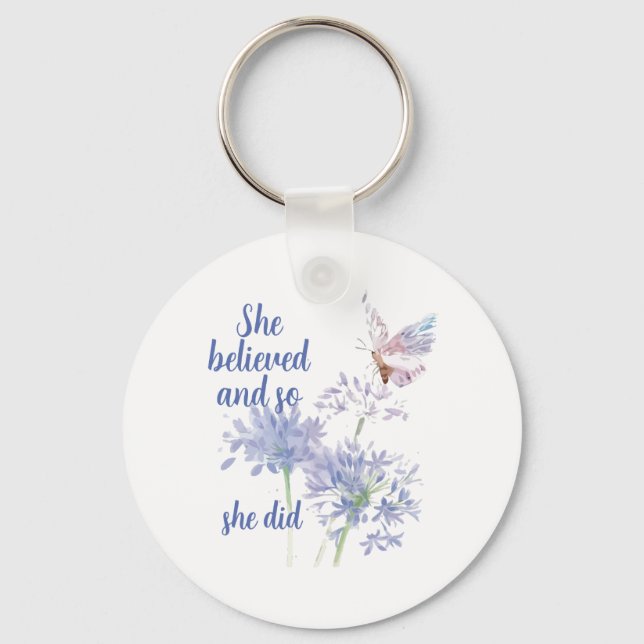 She believed and so Motivational Quote Butterfly Key Ring (Front)