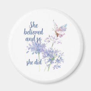 "She believed and so Motivational Quote Butterfly Magnet