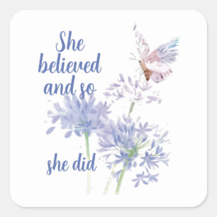 She believed Inspirational Quote Butterfly Square Sticker