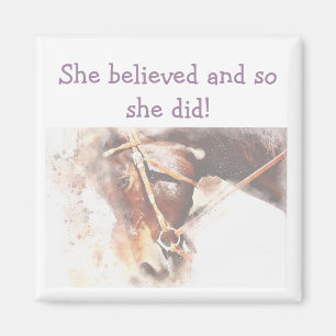 "She believed Inspirational Quote Horse Magnet