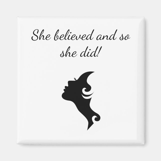 "She believed Inspirational Quote saying Magnet (Front)