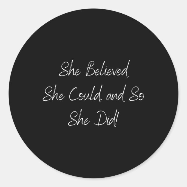 She Believed She Could And So She Did Classic Round Sticker (Front)