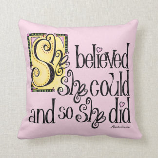 She Believed She Could and So She Did Cushion