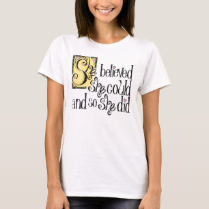 SHE BELIEVED SHE COULD AND SO SHE DID T-SHIRT