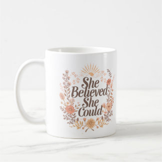 She Believed She Could Botanical Inspiration Coffee Mug