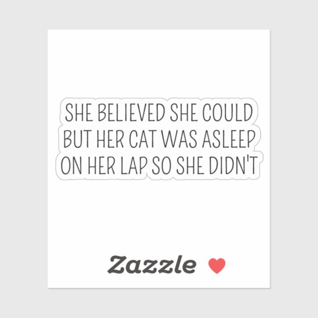 she believed she could but her cat was asleep on  (Sheet)